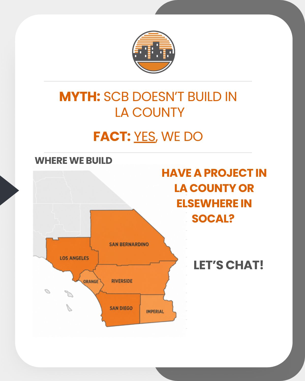 Myth: SCB doesn't build in LA County. Fact: yes, we do. Where we build: Have a project in LA County or elsewhere in SoCall? San Bernardino, Los Angeles, let's chat!